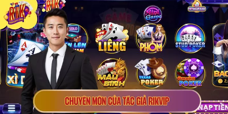 Chuyên môn của tác giả RIKVIP