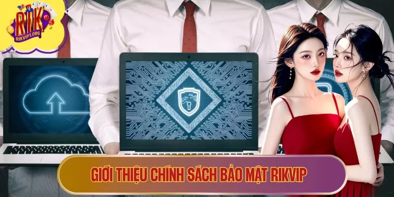 Giới thiệu chính sách bảo mật RIKVIP