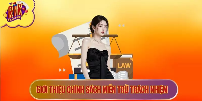 Giới thiệu chính sách miễn trừ trách nhiệm