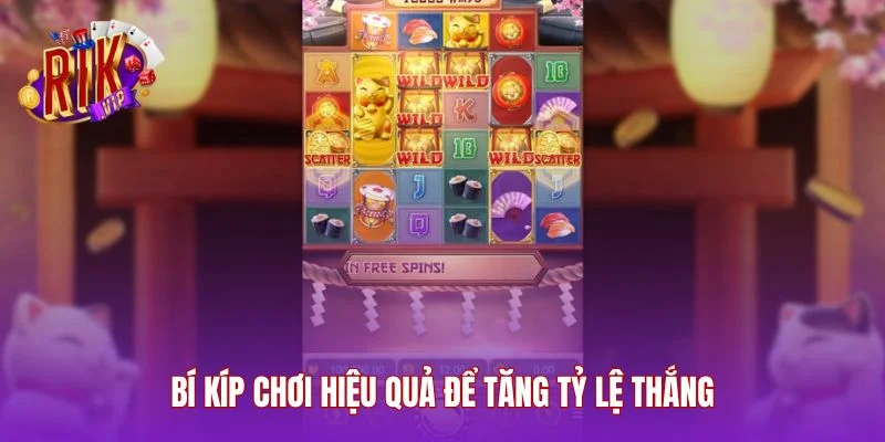 Bí kíp chơi hiệu quả để tăng tỷ lệ thắng