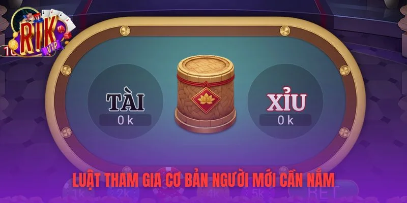 Luật tham gia cơ bản người mới cần nắm