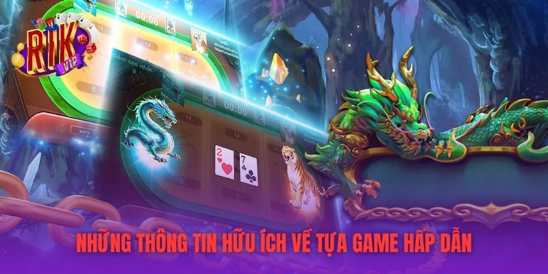 Những thông tin hữu ích về tựa game hấp dẫn